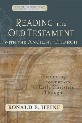 Reading the Old Testament with the Ancient Church: Exploring the Formation of Early Christian Thought