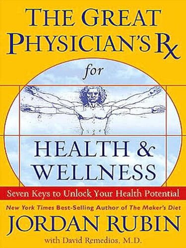 The Great Physician's Rx for Health and Wellness: Seven Keys to Unlock Your Health Potential