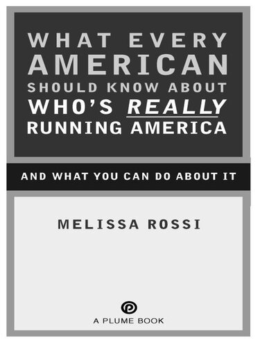 What Every American Should Know About Who's Really Running America: And What You Can Do About It