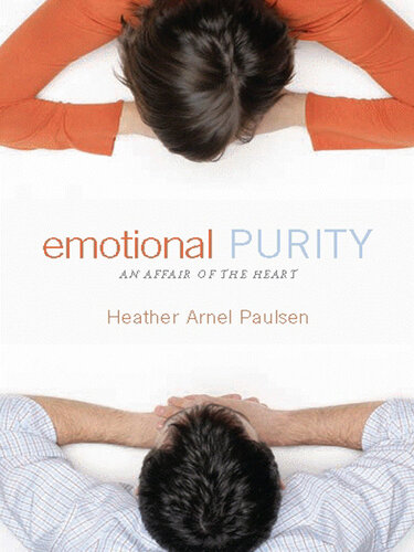 Emotional Purity (Includes Study Questions): An Affair of the Heart