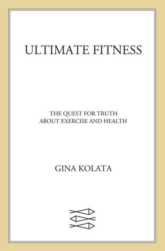 Ultimate Fitness: The Quest for Truth about Health and Exercise