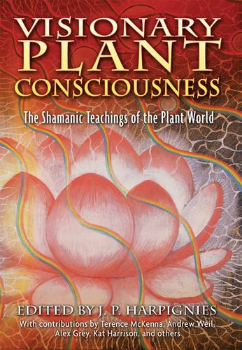 Visionary Plant Consciousness: The Shamanic Teachings of the Plant World