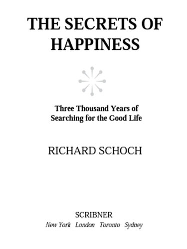 The Secrets of Happiness: Three Thousand Years of Searching for the Good Life