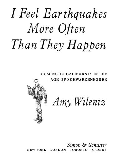 I Feel Earthquakes More Often than They Happen: Coming to California in the Age of Schwarzenegger