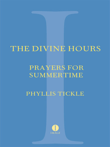 The Divine Hours (Volume One): Prayers for Summertime: A Manual for Prayer