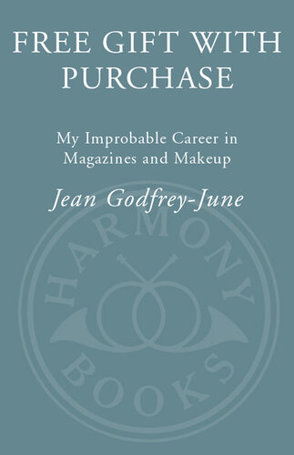 Free Gift with Purchase: My Improbable Career in Magazines and Makeup