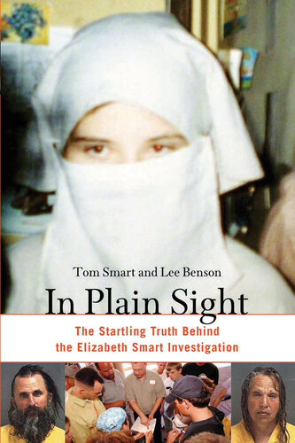In Plain Sight: The Startling Truth Behind the Elizabeth Smart Investigation