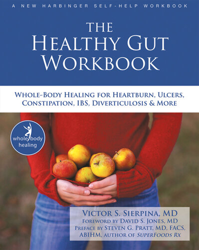 The Healthy Gut Workbook: Whole-Body Healing for Heartburn, Ulcers, Constipation, IBS, Diverticulosis, and More