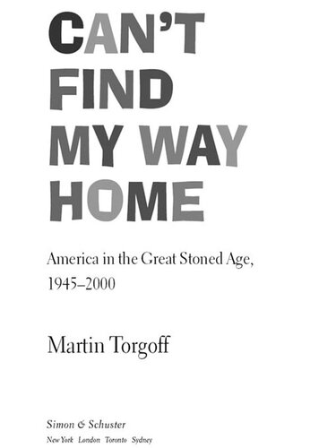 Can't Find My Way Home: America in the Great Stoned Age, 1945-2000