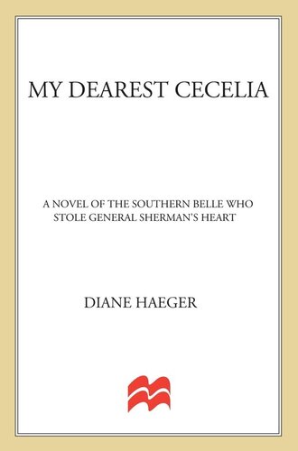 My Dearest Cecelia: A Novel of the Southern Belle Who Stole General Sherman's Heart