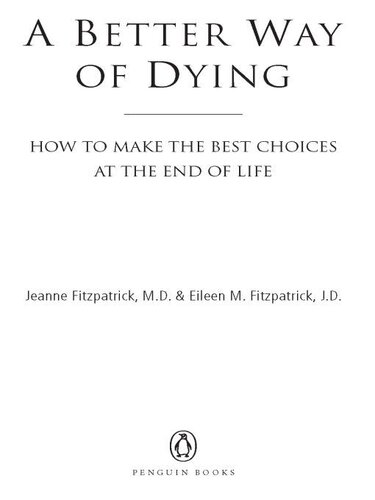 A Better Way of Dying: How to Make the Best Choices at the End of Life