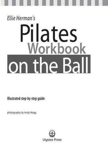 Ellie Herman's Pilates Workbook on the Ball: Illustrated Step-by-Step Guide