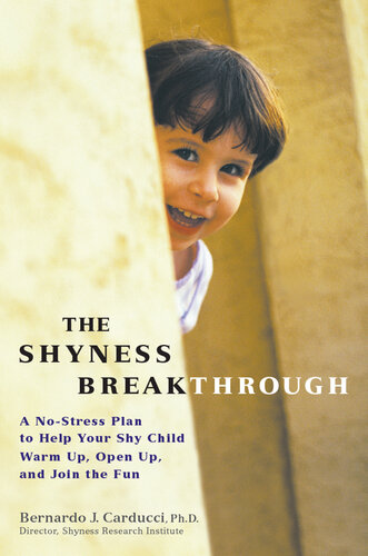 The Shyness Breakthrough: A No-Stress Plan to Help Your Shy Child Warm Up, Open Up, and Join tthe Fun