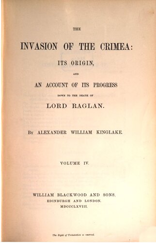 The Invasion of the Crimea: Its Origin and an Account of its Progress Down to the Death of Lord Raglan