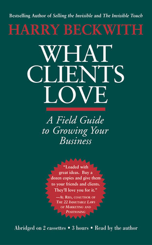 What Clients Love: A Field Guide to Growing Your Business