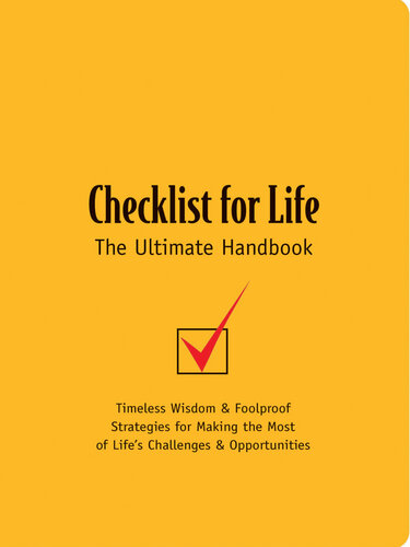 Checklist for Life: Timeless Wisdom and Foolproof Strategies for Making the Most of Life's Challenges and Opportunities