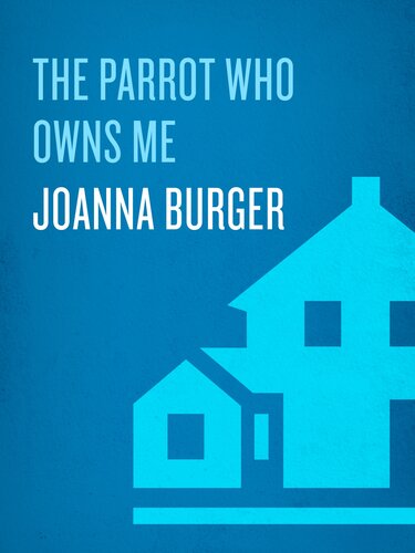 The Parrot Who Owns Me: The Story of a Relationship