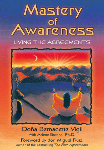 Mastery of Awareness: Living the Agreements