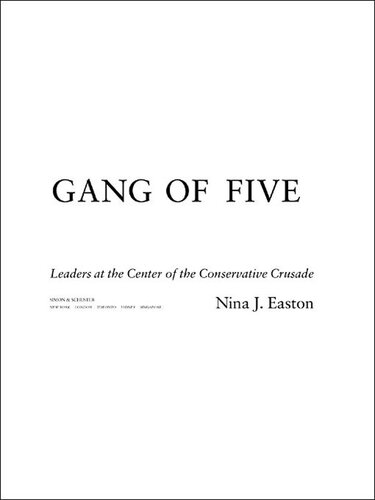 Gang of Five: Leaders at the Center of the Conservative Crusade