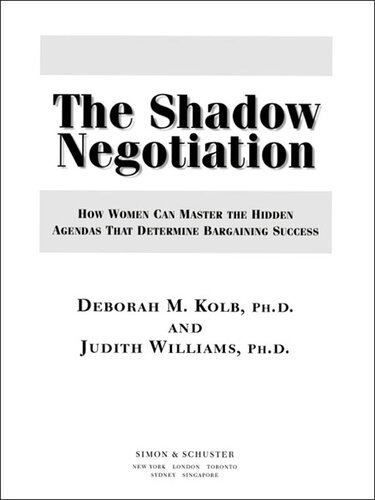 The Shadow Negotiation: How Women Can Master the Hidden Agendas That Determine Bargaining Success