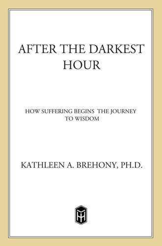 After the Darkest Hour: How Suffering Begins the Journey to Wisdom