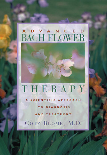 Advanced Bach Flower Therapy: A Scientific Approach to Diagnosis and Treatment