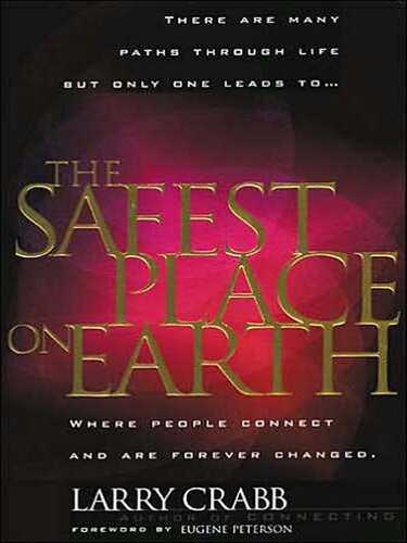 The Safest Place on Earth: Where People Connect and Are Forever Changed