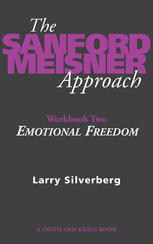 The Sanford Meisner Approach: Workbook Two, Emotional Freedom