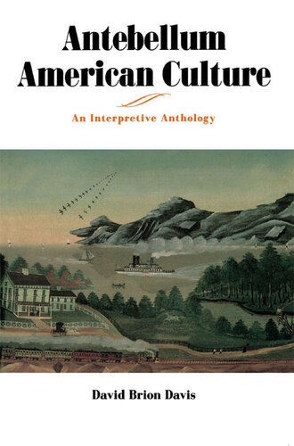 Antebellum American Culture: An Interpretive Anthology