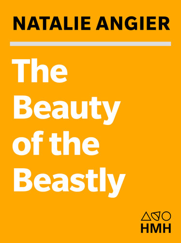 The Beauty of the Beastly: New Views on the Nature of Life