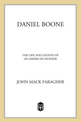 Daniel Boone: The Life and Legend of an American Pioneer