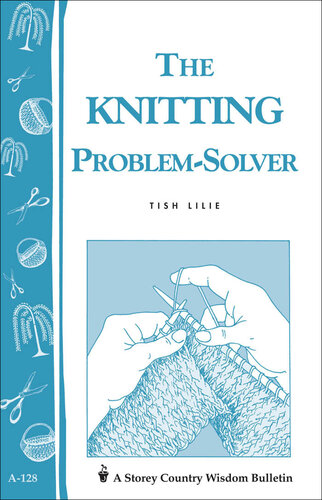 The Knitting Problem Solver: Storey's Country Wisdom Bulletin A-128