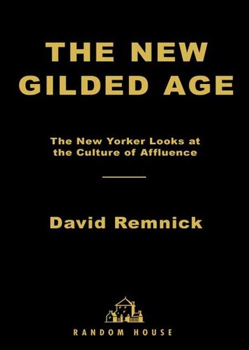 The New Gilded Age: The New Yorker Looks at the Culture of Affluence