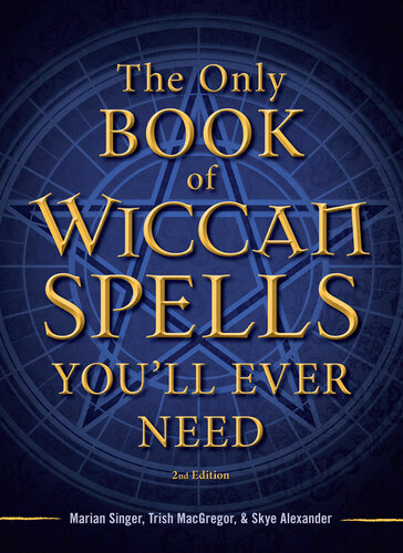 The Only Book of Wiccan Spells You'll Ever Need
