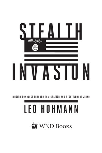 Stealth Invasion: Muslim Conquest Through Immigration and Resettlement Jihad