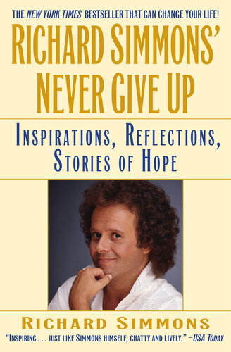 Richard Simmons' Never Give Up: Inspiration, Reflections, Stories of Hope