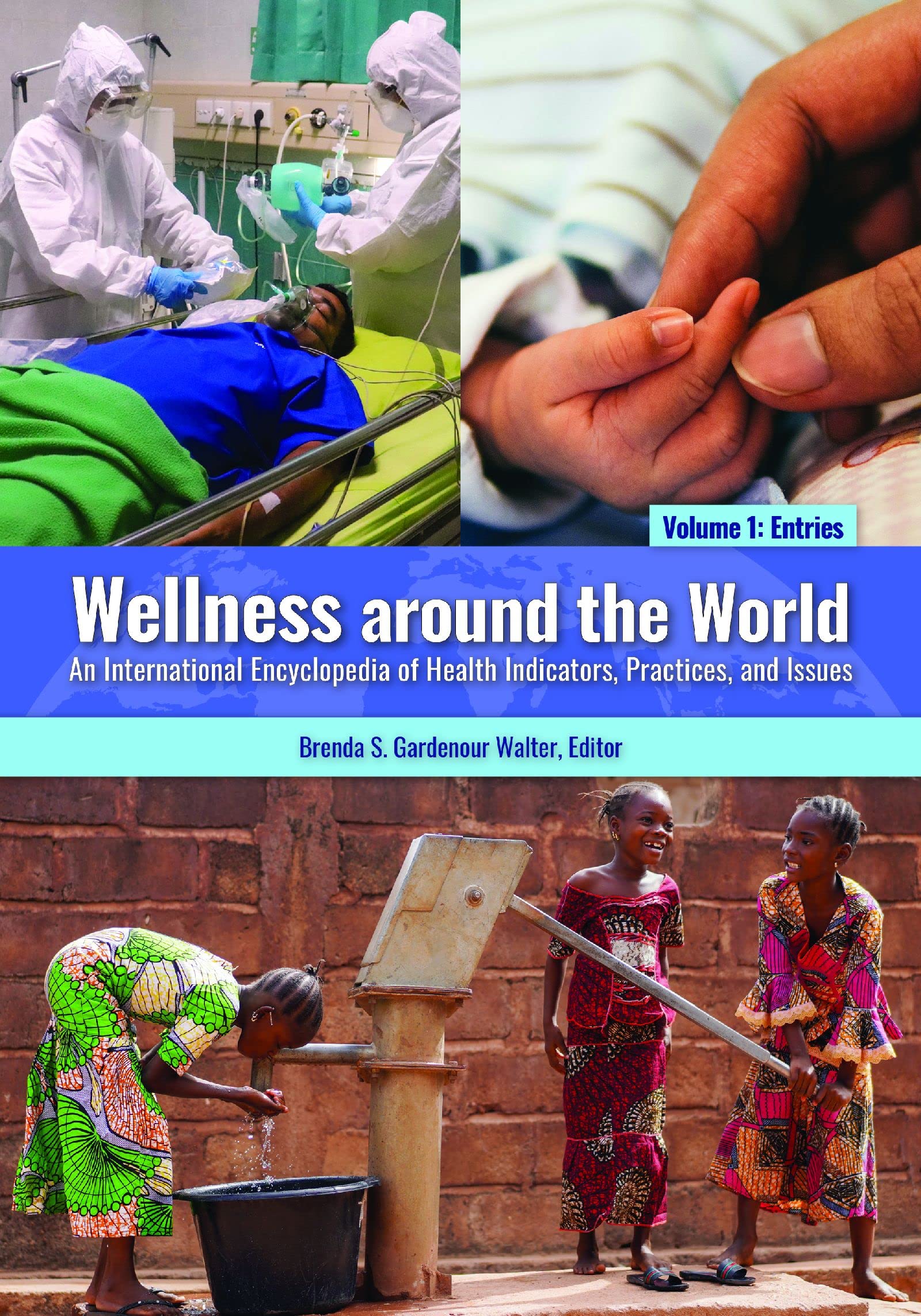 Wellness around the World: An International Encyclopedia of Health Indicators, Practices, and Issues, 2-Volume Set