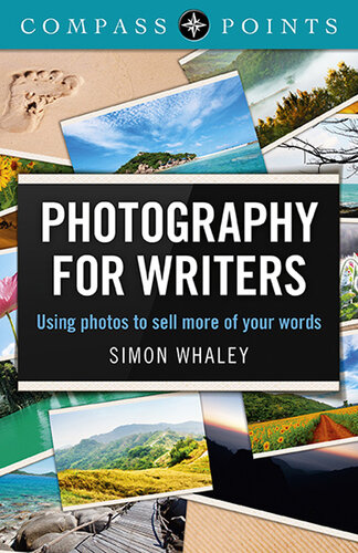 Photography for Writers: Using Photos to Sell More of Your Words