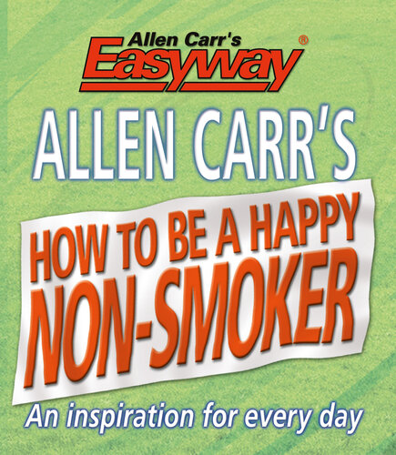 Allen Carr's How to Be a Happy Non-Smoker