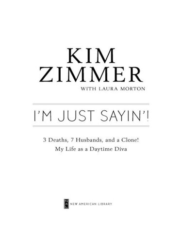 I'm Just Sayin'!: Three Deaths, Seven Husbands, and a Clone! My Life as a Daytime Diva