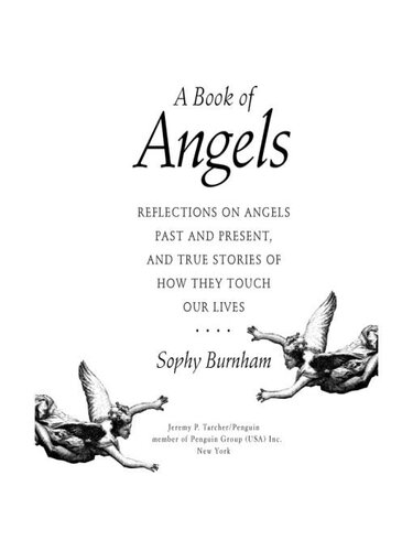 A Book of Angels: Reflections on Angels Past and Present,and True Stories of How They Touch Our Lives
