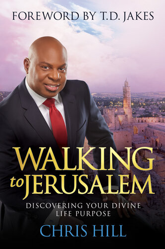 Walking to Jerusalem: Discovering Your Divine Life Purpose