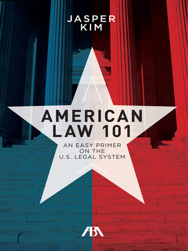 American Law 101: An Easy Primer on the U.S. Legal System
