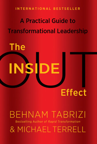 The Inside-Out Effect: A Practical Guide to Transformational Leadership