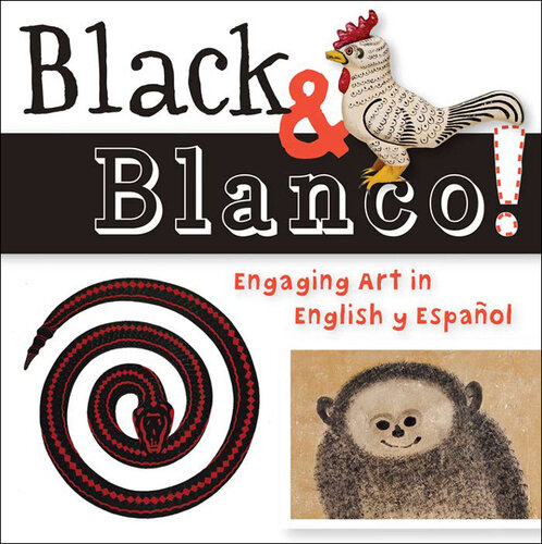 Black & Blanco!: Engaging Art in English y Español