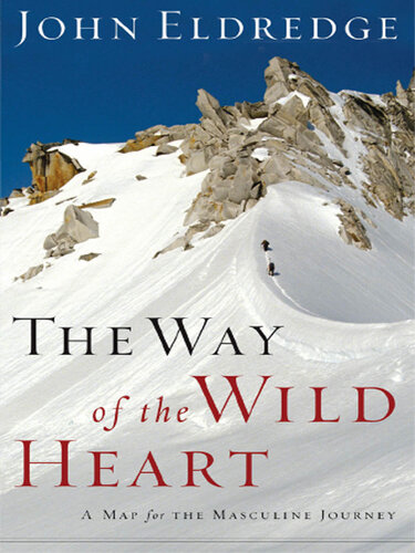 The Way of the Wild Heart: A Map for the Masculine Journey