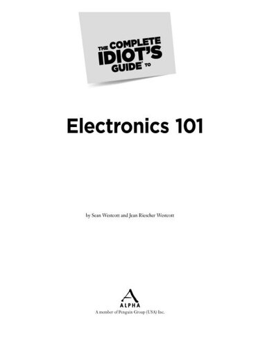 The Complete Idiot's Guide to Electronics 101