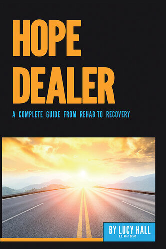 Hope Dealer: A Complete Guide from Rehab to Recovery
