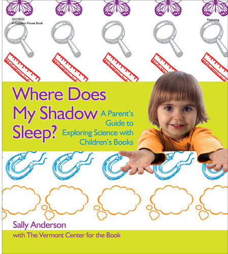 Where Does My Shadow Sleep?: A Parent's Guide to Exploring Science with Children's Books