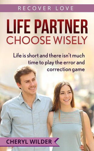Life Partner--Choose Wisely: Life is Short and There isn't much Time to Play the Error and Correction Game